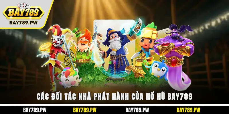 Các đối tác nhà phát hành của nổ hũ Bay789